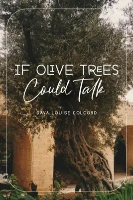 Wenn Olivenbäume sprechen könnten - If Olive Trees Could Talk