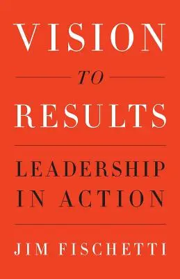 Von der Vision zum Ergebnis: Führung in Aktion - Vision to Results: Leadership in Action