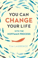 Sie können Ihr Leben ändern - mit dem Hoffman-Prozess - You Can Change Your Life - With the Hoffman Process