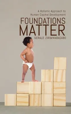 Fundamente sind wichtig: Ein ganzheitlicher Ansatz für die Entwicklung des Humankapitals - Foundations Matter: A Holistic Approach to Human Capital Development