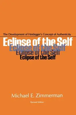 Eklipse des Selbst: Die Entwicklung von Heideggers Begriff der Authentizität - Eclipse of the Self: The Development of Heidegger's Concept of Authenticity