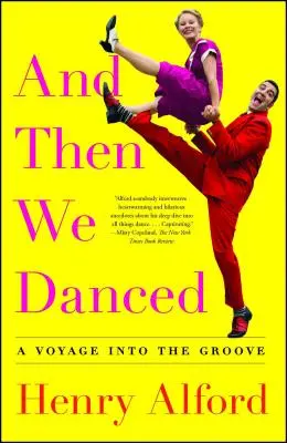 Und dann tanzten wir: Eine Reise in den Groove - And Then We Danced: A Voyage Into the Groove