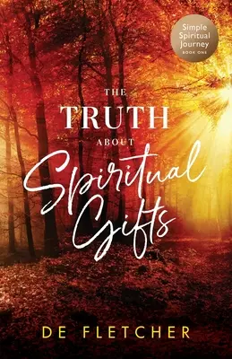Die Wahrheit über geistliche Gaben - The Truth About Spiritual Gifts