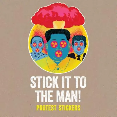 Zeig's dem Mann!: Protestaufkleber - Stick It to the Man!: Protest Stickers