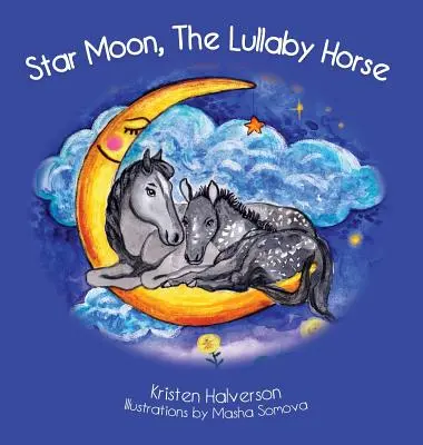 Sternenmond: Das Wiegenpferd - Star Moon: The Lullaby Horse