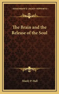 Das Gehirn und die Befreiung der Seele - The Brain and the Release of the Soul
