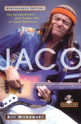 Jaco: Das außergewöhnliche und tragische Leben von Jaco Pastorius - Jubiläumsausgabe - Jaco: The Extraordinary and Tragic Life of Jaco Pastorius - Anniversary Edition