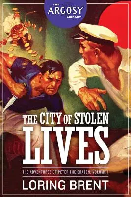 Die Stadt der gestohlenen Leben: Die Abenteuer von Peter dem Schamlosen, Band 1 - The City of Stolen Lives: The Adventures of Peter the Brazen, Volume 1