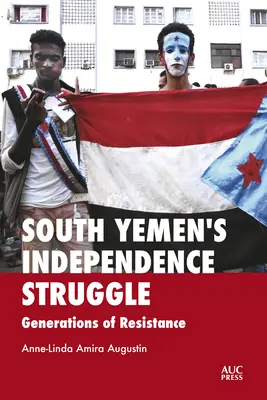 Südjemens Unabhängigkeitskampf: Generationen des Widerstands - South Yemen's Independence Struggle: Generations of Resistance