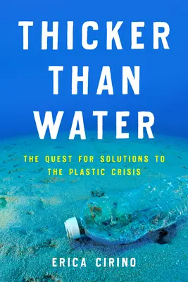Dicker als Wasser: Die Suche nach Lösungen für die Plastik-Krise - Thicker Than Water: The Quest for Solutions to the Plastic Crisis