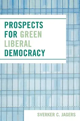 Aussichten für eine grüne liberale Demokratie - Prospects for Green Liberal Democracy