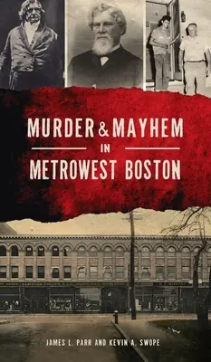 Mord und Totschlag in Metrowest Boston - Murder & Mayhem in Metrowest Boston