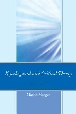 Kierkegaard und die Kritische Theorie - Kierkegaard and Critical Theory