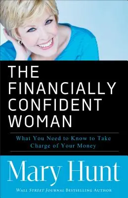 Finanziell selbstbewusste Frau: Was Sie wissen müssen, um Ihr Geld in den Griff zu bekommen - Financially Confident Woman: What You Need to Know to Take Charge of Your Money