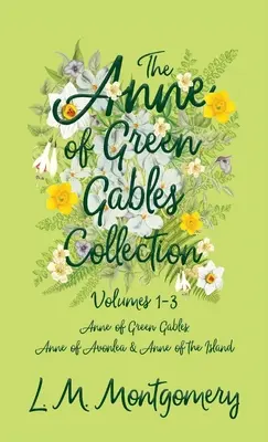 Anne of Green Gables Collection - Bände 1-3 (Anne of Green Gables, Anne of Avonlea und Anne of the Island) - Anne of Green Gables Collection - Volumes 1-3 (Anne of Green Gables, Anne of Avonlea and Anne of the Island)