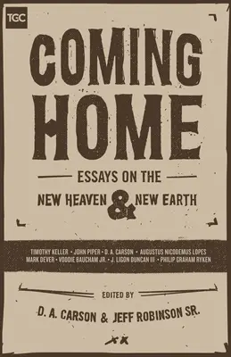 Nach Hause kommen: Essays über den neuen Himmel und die neue Erde: Aufsätze - Coming Home: Essays on the New Heaven and the New Earth: Essays