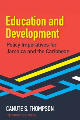 Bildung und Entwicklung: Politische Imperative für Jamaika und die Karibik - Education and Development: Policy Imperatives for Jamaica and the Caribbean
