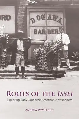 Roots of the Issei: Erkundung früher japanischer Zeitungen - Roots of the Issei: Exploring Early Japanese Newspapers