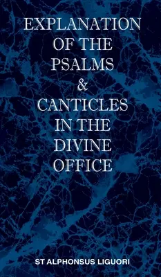 Erläuterung der Psalmen und Gesänge im Offizium - Explanation of the Psalms & Canticles in the Divine Office