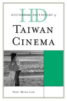 Historisches Wörterbuch des taiwanesischen Films - Historical Dictionary of Taiwan Cinema