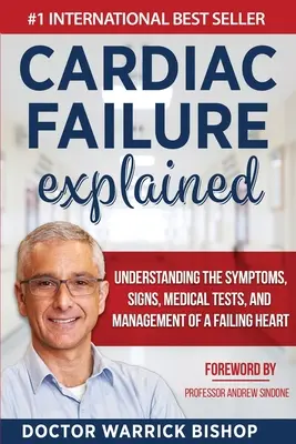 Herzinsuffizienz erklärt: Die Symptome, Anzeichen, medizinischen Tests und das Management eines versagenden Herzens verstehen - Cardiac Failure Explained: Understanding the Symptoms, Signs, Medical Tests, and Management of a Failing Heart