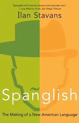 Spanglish: Die Entstehung einer neuen amerikanischen Sprache - Spanglish: The Making of a New American Language