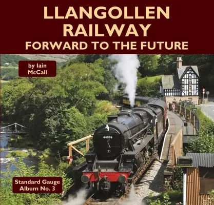 Llangollen Railway - Vorwärts in die Zukunft - Llangollen Railway - Forward to the Future