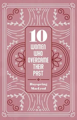 10 Frauen, die ihre Vergangenheit überwunden haben - 10 Women Who Overcame Their Past