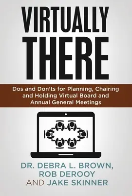 Virtuell da: Do's and Don'ts für die Planung, Leitung und Durchführung virtueller Vorstands- und Jahreshauptversammlungen - Virtually There: Dos and Don'ts for Planning, Chairing and Holding Virtual Board and Annual General Meetings