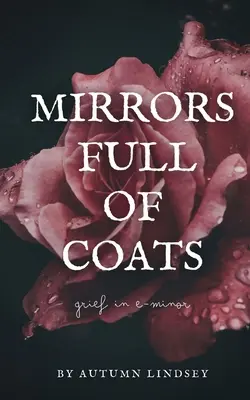 Spiegel voll von Mänteln: Trauer in e-Moll - Mirrors Full of Coats: Grief in E-minor