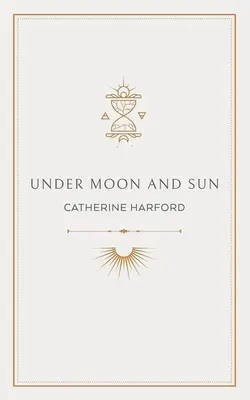 Unter Mond und Sonne: Eine Sammlung von Gedichten - Under Moon and Sun: A Collection of Poems