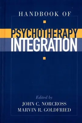 Handbuch der Psychotherapie-Integration - Handbook of Psychotherapy Integration