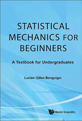 Statistische Mechanik für Einsteiger: Ein Lehrbuch für Studienanfänger - Statistical Mechanics for Beginners: A Textbook for Undergraduates