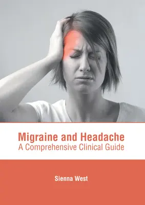 Migräne und Kopfschmerzen: Ein umfassender klinischer Leitfaden - Migraine and Headache: A Comprehensive Clinical Guide