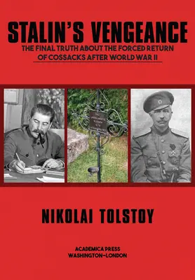 Stalins Vergeltung: Die endgültige Wahrheit über die erzwungene Rückkehr der Russen nach dem Zweiten Weltkrieg - Stalin's Vengeance: The Final Truth about the Forced Return of Russians After World War II
