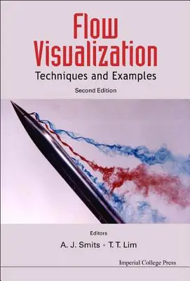 Fluss-Visualisierung: Techniken und Beispiele (2. Auflage) - Flow Visualization: Techniques and Examples (2nd Edition)