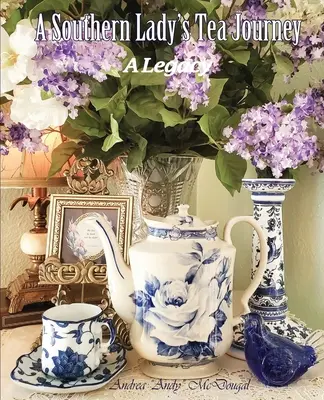 Die Tee-Reise einer Südstaaten-Lady - A Southern Lady's Tea Journey