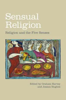 Sinnliche Religion: Religion und die fünf Sinne - Sensual Religion: Religion and the Five Senses