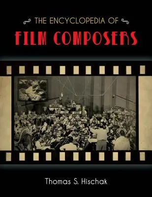 Die Enzyklopädie der Filmkomponisten - The Encyclopedia of Film Composers