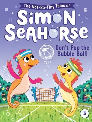 Lass den Seifenblasenball nicht platzen, 3 - Don't Pop the Bubble Ball!, 3