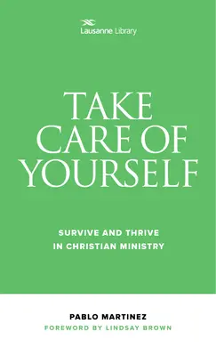 Achten Sie auf sich selbst: Überleben und Gedeihen im christlichen Dienst - Take Care of Yourself: Survive and Thrive in Christian Ministry