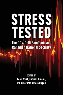 Unter Stress getestet: Die Covid-19-Pandemie und die nationale Sicherheit Kanadas - Stress Tested: The Covid-19 Pandemic and Canadian National Security