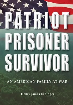 Patriot, Gefangener, Überlebender: Eine amerikanische Familie im Krieg - Patriot, Prisoner, Survivor: An American Family at War