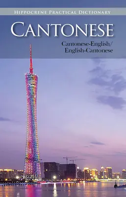 Praktisches Wörterbuch Kantonesisch-Englisch/Englisch-Kantonesisch - Cantonese-English/English-Cantonese Practical Dictionary