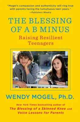 Der Segen von A B Minus: Jüdische Lehren für die Erziehung widerstandsfähiger Teenager - The Blessing of A B Minus: Using Jewish Teachings to Raise Resilient Teenagers