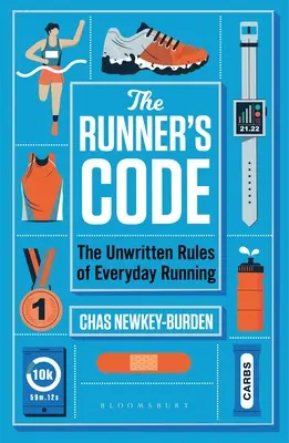 Der Kodex des Läufers: Die ungeschriebenen Regeln des alltäglichen Laufens - The Runner's Code: The Unwritten Rules of Everyday Running