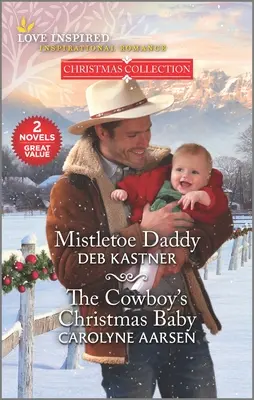 Mistelzweig Daddy und das Weihnachtsbaby des Cowboys - Mistletoe Daddy and the Cowboy's Christmas Baby