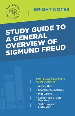 Studienführer für einen allgemeinen Überblick über Sigmund Freud - Study Guide to a General Overview of Sigmund Freud