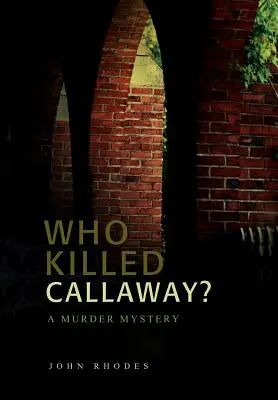 Wer hat Callaway getötet? Ein Mordgeheimnis - Who Killed Callaway?: A Murder Mystery