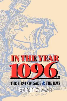 Im Jahr 1096: Der erste Kreuzzug und die Juden - In the Year 1096: The First Crusade and the Jews